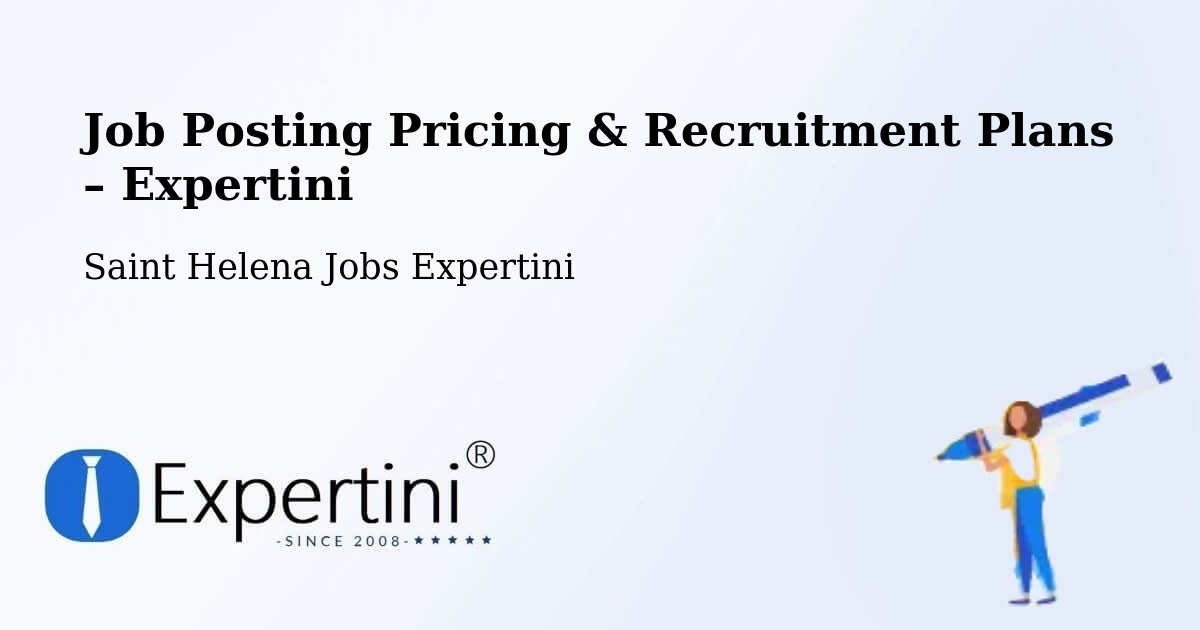 Job Posting Pricing & Recruitment Plans – Hutts Gate - Hutts Gate, Saint Helena Jobs Expertini